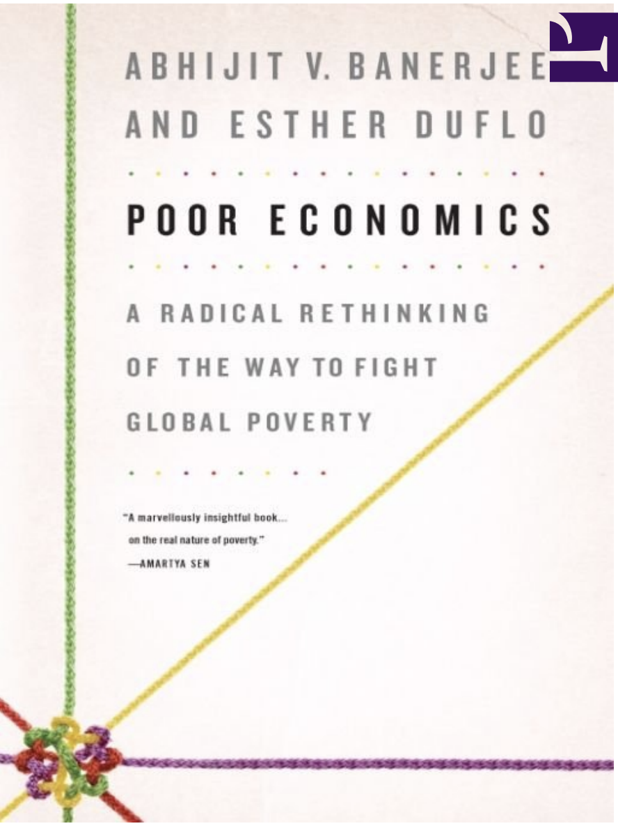 Poor Economics (Abhijit Banerjee & Esther Duflo)