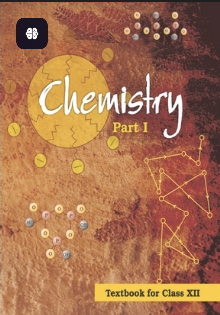 Chemistry NCERT Class 12 Part 1